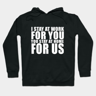 Stay At Work. Stay At Home Hoodie